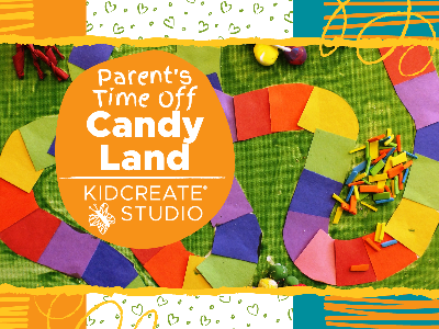 Parent's Time Off- Candy Land (3-9 Years)